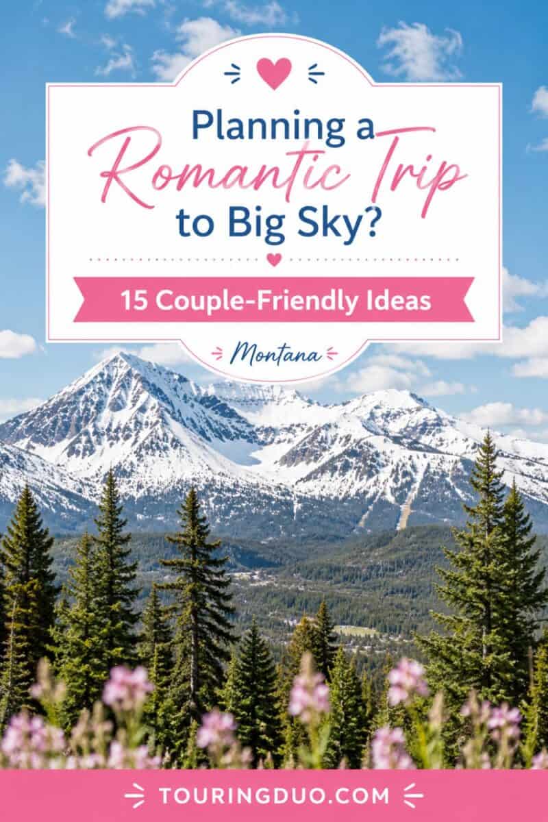 Planning a romantic trip to Big Sky Montana Pinterest pin featuring snowy mountains, pine forest scenery, pink flowers and a pink and blue travel guide text overlay.